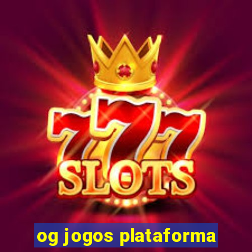 og jogos plataforma